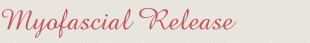 Myofascial Release